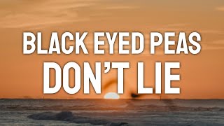 Download lagu The Black Eyed Peas - Don't Lie (Lyric Video) mp3 Download lagu The Black Eyed Peas - Don't Lie (Lyric Video) mp3