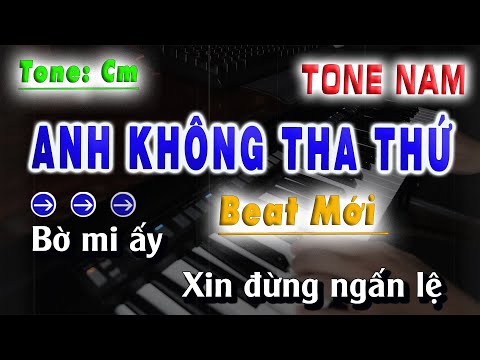 Karaoke Beat Mới | Anh Không Tha Thứ Tone Nam (Cm) Beat Chuẩn Dễ Hát