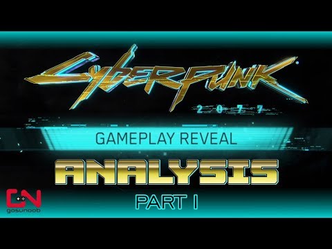 Cyberpunk 2077 Gameplay Reveal Analysis Part I
