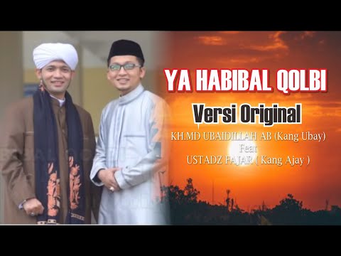 Ya Habibal Qolbi - KH.MD.Ubaidillah & Fajar (orginal Version)