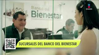 Publican dirección de todas las sucursales del Banco del Bienestar | Noticias con Francisco Zea