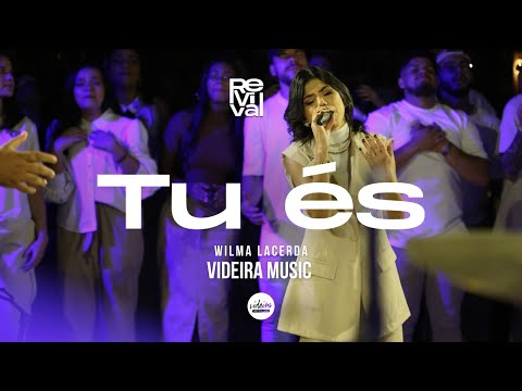 Tu és + Sinto Fluir I Ao vivo I REVIVAL I Vilma Lacerda e Videira Music
