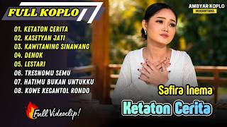 Download lagu KETATON CERITO - Safira Inema | KASETYAN JATI | KAWITANING SINAWANG | DENOK || FULL ALBUM KOPLO mp3