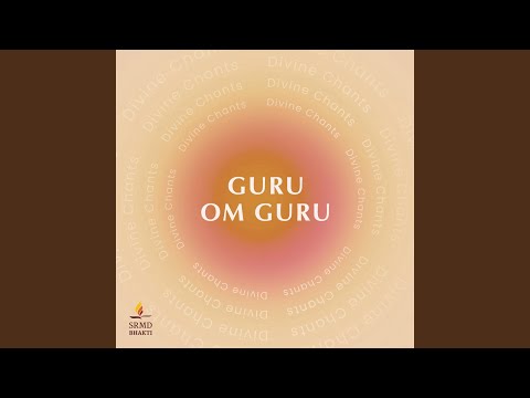 Guru Om Guru - Divine Chants