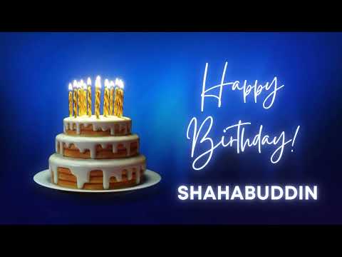 SHAHABUDDIN Happy birthday song | Happy Birthday SHAHABUDDIN | SHAHABUDDIN Happy birthday to You