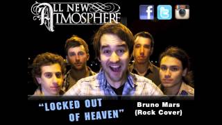 "Locked Out Of Heaven" - All New Atmosphere (Bruno Mars Cover)