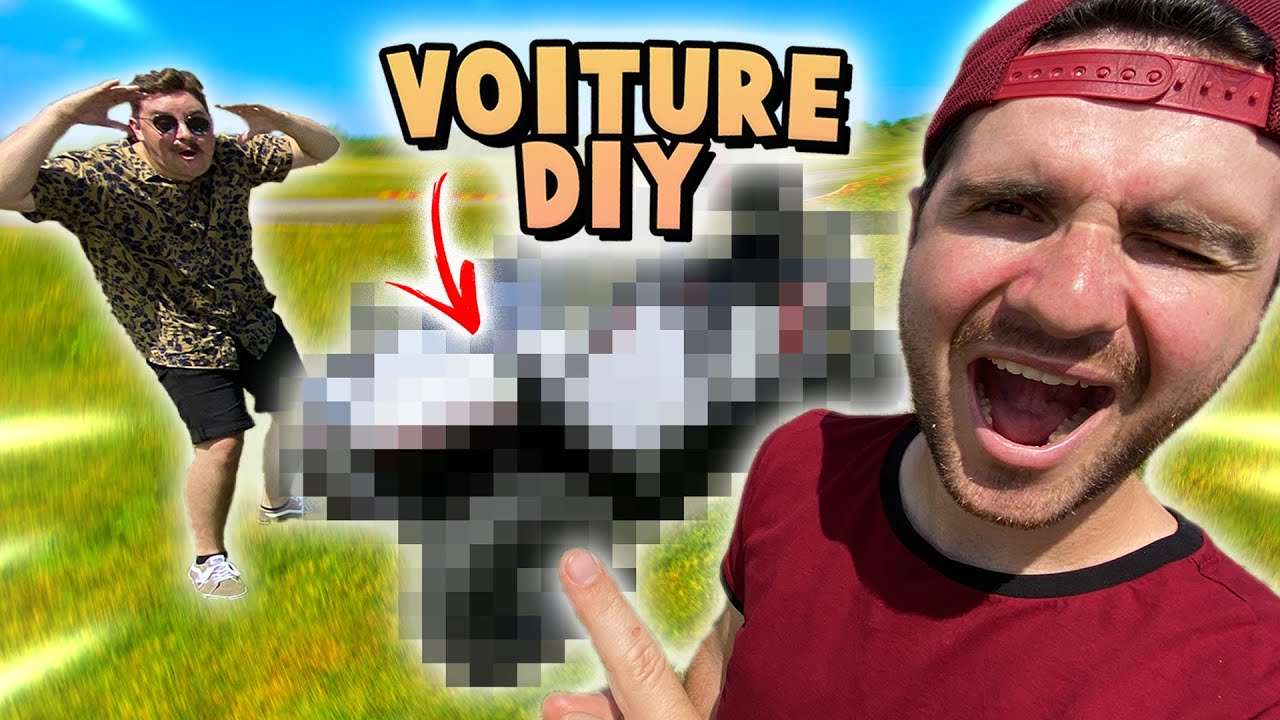 ON A CONSTRUIT UNE VOITURE DIY ! (j'ai failli mourir en la conduisant)