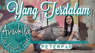 Download lagu Peterpan - Yang Terdalam (Live Acoustic Cover by Aviwkila) mp3 Download lagu Peterpan - Yang Terdalam (Live Acoustic Cover by Aviwkila) mp3