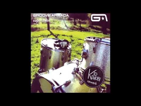 Superstylin' (Kid Kenobi Rewerk) - Groove Armada