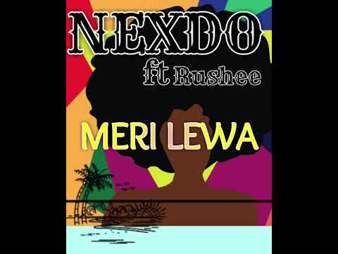 Nexdo x Rushee _-_ Meri Lewa