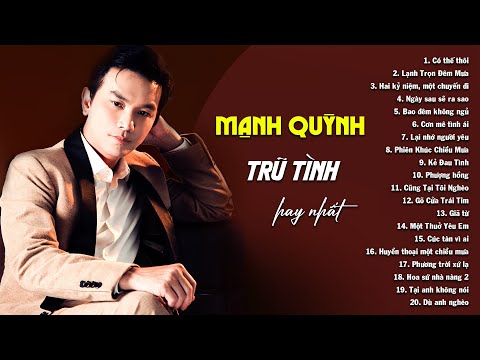 Mạnh Quỳnh Nhạc Trữ Tình Hay Nhất | Có Thế Thôi, Lạnh Trọn Đêm Mưa, Ngày Sau Sẽ Ra Sao...