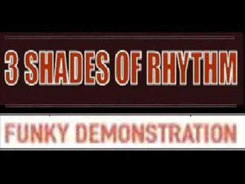 3 Shades Of Rhythm  Funky Demonstration