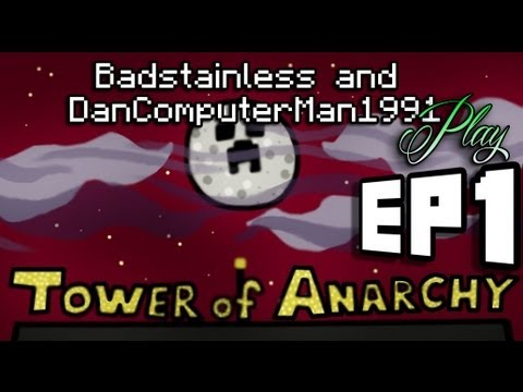 Badstainless - Tower Of Anarchy - Episode 1 - A Minecraft Playthough with Dan