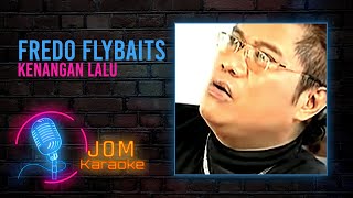Fredo Flybaits  - Kenangan Lalu (Official Karaoke Video)