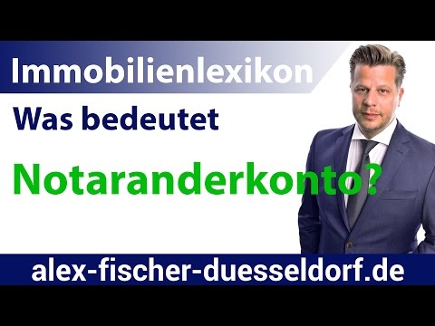 Was bedeutet Notaranderkonto? Einfach erklärt (Immobilien Definition)
