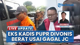 Justice Collaborator Nopriansyah Ditolak, Eks Kadis PUPR OKU Divonis Lebih Berat: 5 Tahun Bui