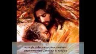Yahshua det opprinnelige navnet for jesus.