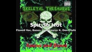 Spit So Hot - Saurus and Bones ft. Flawell Voc, Stro The Great, Don Profit