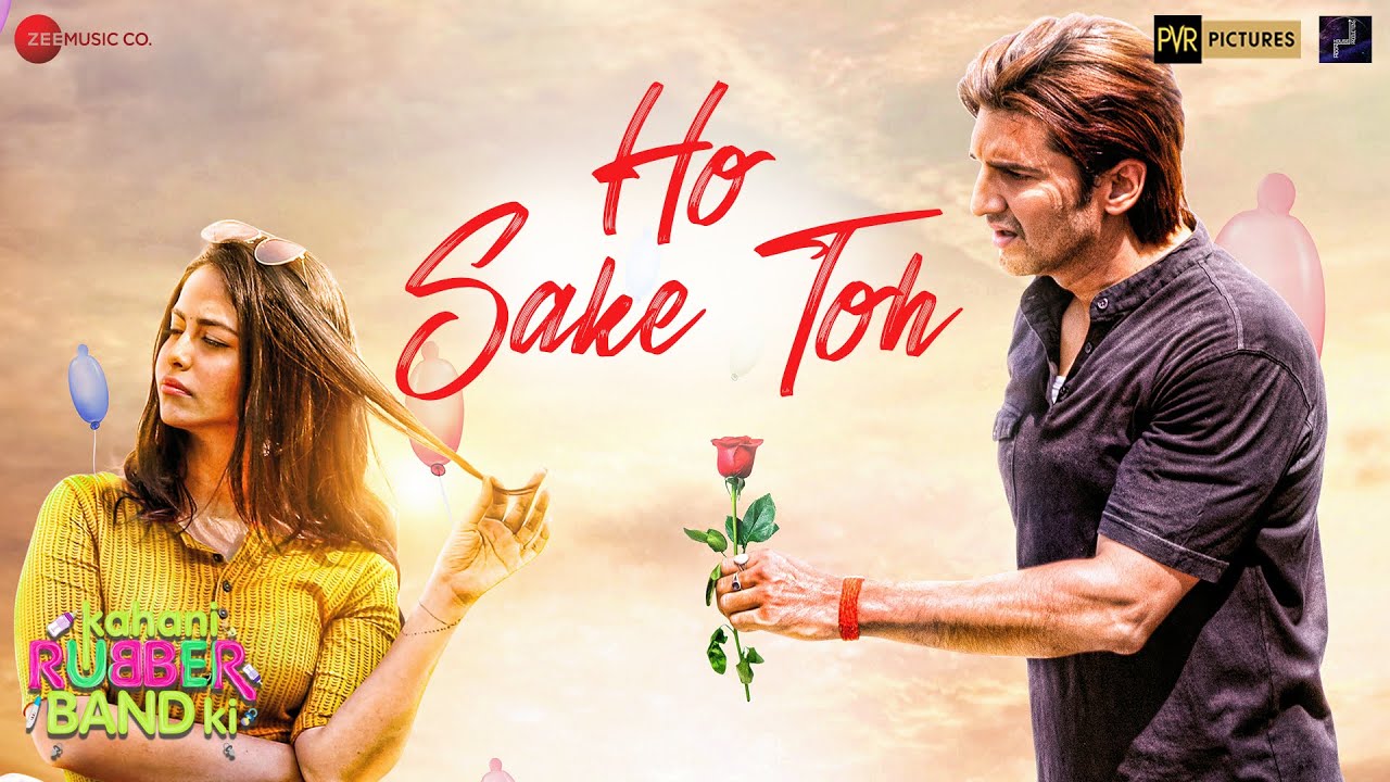 Ho Sake Toh Lyrics | Kahani Rubberband Ki | Meet Bros, Altamash Faridi