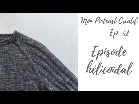 Mon Podcast Créatif - Ep.52 - Episode Hélicoïdal