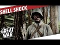 Shell Shock The Psychological Scars Of World War 1 I THE GREAT WAR Special