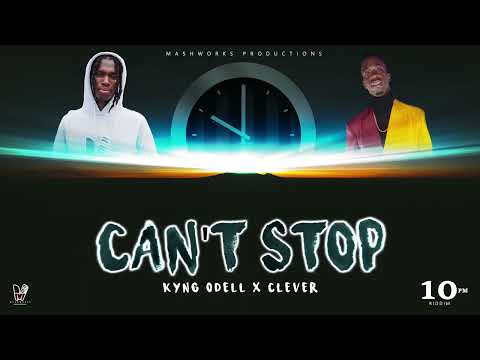 Clever, Kyng Odell - Can't Stop (Official Audio)