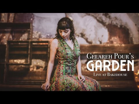 Gelareh Pour's Garden - Live at Bakehouse (Documentary)