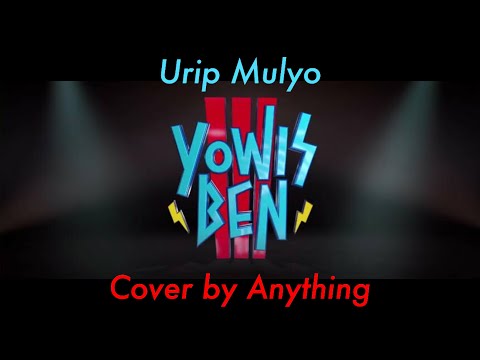 Yowis Ben - Urip Mulyo (ost. Yowis Ben 3) Live Studio Cover by Anything