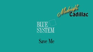 BLUE SYSTEM Save Me