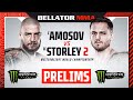 BELLATOR 291: Amosov vs. Storley 2 Monster Energy Prelims DOM
