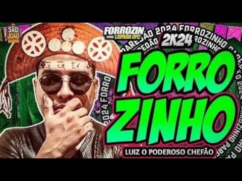 Forrozinho Luiz O Poderoso Chefão • Forrozinho Pré São João 2024 • As Melhores Músicas Do Luiz