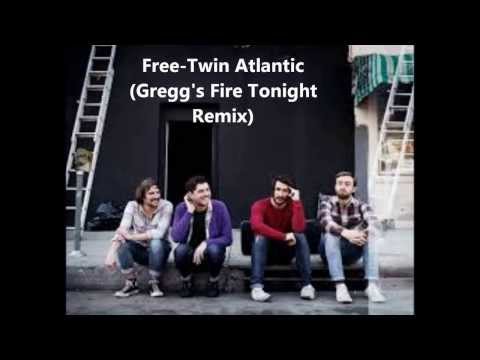 Free -Twin Atlantic (Gregg Morrish' Fire Tonight Remix (Radio Edit)