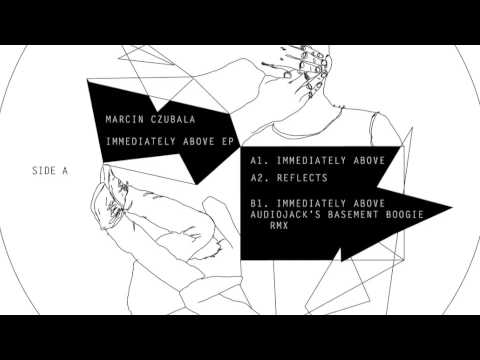 Marcin Czubala - Immediately Above (Audiojack's Basement Boogie)