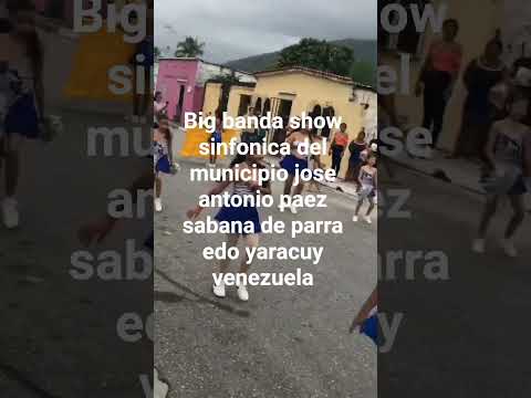 Big banda show sinfonica del municipio José antonio Paez sabana de parra Edo yaracuy venezuela