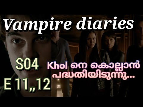 vampire diaries S4 episode 11,,12 malayalam explanation . vampire diaries in malayalam..