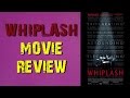 Whiplash film review (Bryan Lomax Movie Talk ...