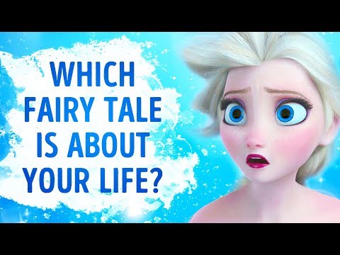 Which Fairy Tale Describes Your Life? Which Fairy Tale Describes Your Life?