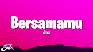 Download lagu Jaz - Bersamamu (Lyrics) mp3