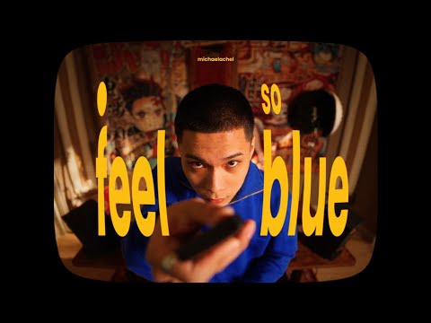 michaelachel - i feel so blue (Official Music Video)