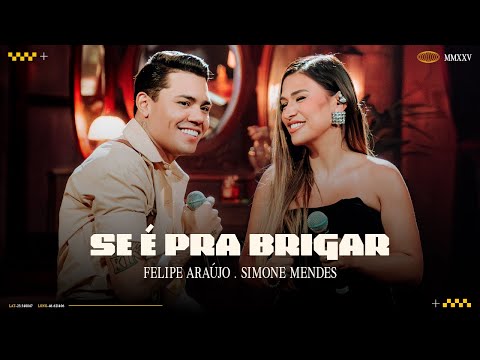 Felipe Araújo & ‪@simonemendesoficial‬ - Se é Pra Brigar