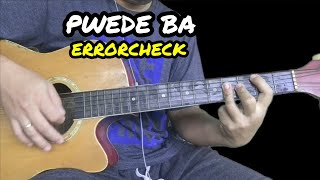 Pwede Ba - Errorcheck | Guitar Tutorial With Lyrics and Chords