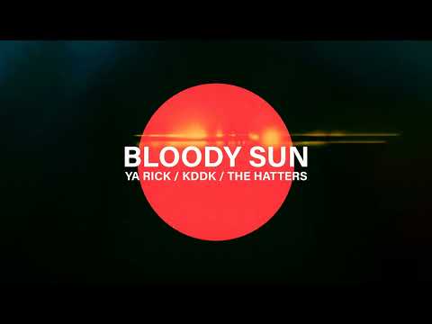 Ya Rick, Kddk, The Hatters - Bloody Sun (Instrumental)