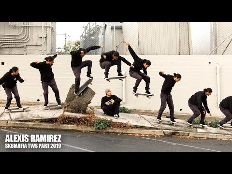 ALEXIS RAMIREZ SK8MAFIA TWS PART 2019