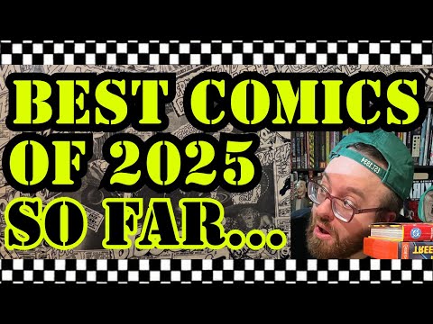 BEST COMIC BOOKS OF 2025… So far!