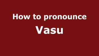 How to pronounce Vasu