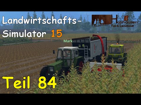 Let's Play Together Landwirtschafts Simulator 15 Teil 84 - MAIS HÄCKSELN [Holzhausen] | Liongamer1