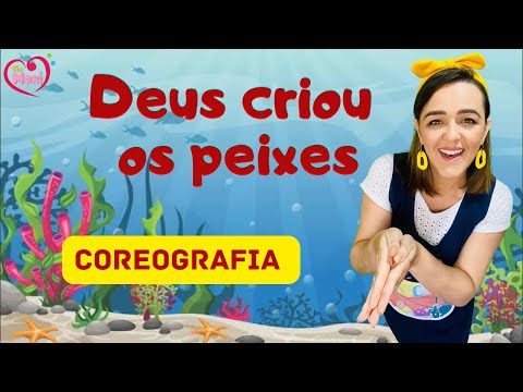 DEUS CRIOU OS PEIXES - Coreografia - Gestos Infantis - Cristo fez os peixes - Três Palavrinhas