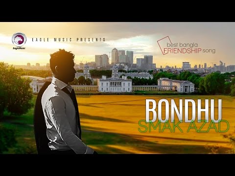 Bondhu Bondhu Bondhure | Smak Azad | Friendship Day Special | Official Video