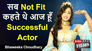 Not Fit Does not Mean You Cannot become Actor ! | Bhaweeka Chaudhary | #FilmyFunday | Joinfilms video