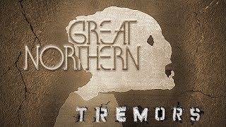 Great Northern - Skin Of Our Teeth [Tremors]